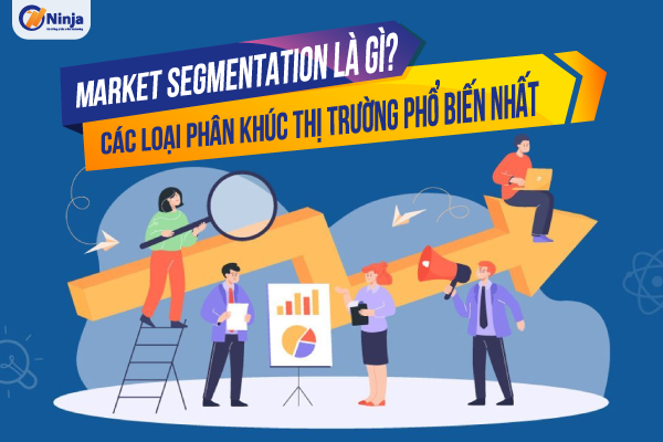 Giải đáp: Market Segmentation là gì? 