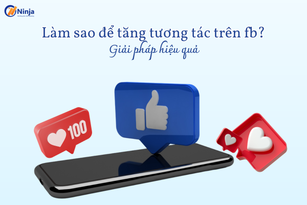 làm sao để tăng tương tác trên fb