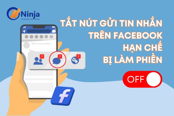 Tắt nút gửi tin nhắn trên facebook khi không muốn bị làm phiền